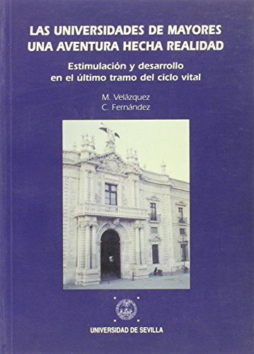 Imagen de archivo de Las Universidades de Mayores. Una Aventura Hecha Realidad: Estimulacin y Desarrollo en el ltimo Tramo Del Ciclo Vital: 13 a la venta por Hamelyn