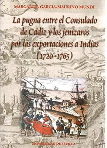 Imagen de archivo de PUGNA ENTRE EL CONSULADO DE CADIZ Y LOS JENIZAROS a la venta por Iridium_Books