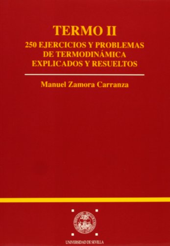 Imagen de archivo de TERMO II: 250 EJERCICIOS Y PROBLEMAS DE TERMODINMICA EXPLICADOS Y RESUELTOS a la venta por KALAMO LIBROS, S.L.