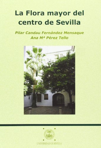 Imagen de archivo de FLORA MAYOR DEL CENTRO DE SEVILLA. a la venta por Iridium_Books