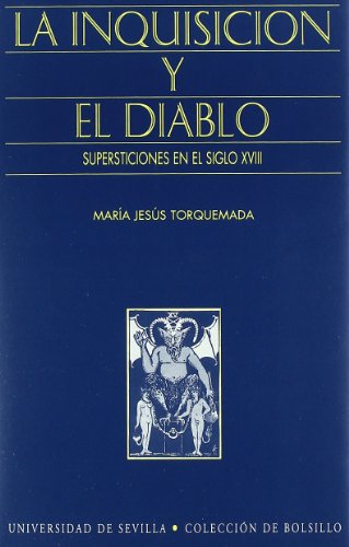 Stock image for LA INQUISICIN Y EL DIABLO: SUPERSTICIONES EN EL SIGLO XVIII for sale by KALAMO LIBROS, S.L.