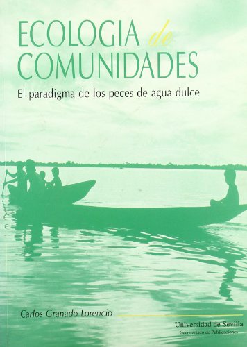 Beispielbild fr ECOLOGIA DE COMUNIDADES: EL PARADIGMA DE LOS PECES DE AGUA DULCE zum Verkauf von KALAMO LIBROS, S.L.