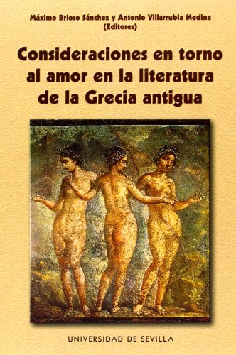 Stock image for CONSIDERACIONES EN TORNO AL AMOR EN LA LITERATURA DE LA GRECIA ANTIGUA for sale by Librera Rola Libros