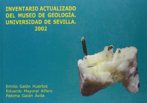 Imagen de archivo de INVENTARIO ACTUALIZADO DEL MUSEO DE GEOLOGA . UNIVERSIDAD DE SEVILLA 2002 a la venta por KALAMO LIBROS, S.L.