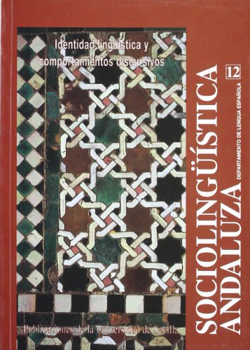 Sociolingüística andaluza 12 : identidad lingüística y comportamientos discursivos - lit., ed.; Guillén Sutil, Rosario; Carbonero Cano, Pedro