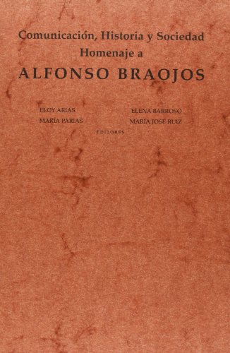 9788447206698: Comunicacin, Historia y Sociedad: Homenaje a Alfonso Braojos: 56 (Serie Historia y Geografa)