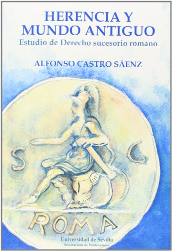 Beispielbild fr Herencia y Mundo Antiguo: Estudio de Derecho Sucesorio Romano: 94 zum Verkauf von Hamelyn