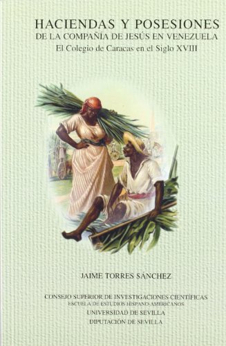 Imagen de archivo de HACIENDAS Y POSESIONES DE LA COMPAA DE JESS EN VENEZUELA EL COLEGIO DE CARACAS EN EL SIGLO XVIII a la venta por Zilis Select Books