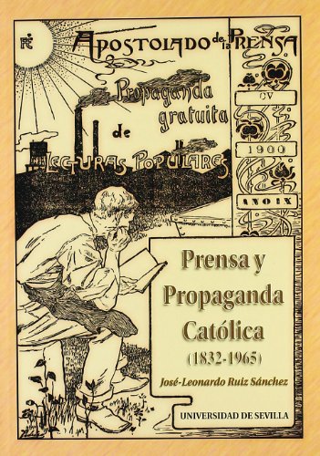 Imagen de archivo de PRENSA Y PROPAGANDA CATÓLICA (1832-1965) a la venta por Siglo Actual libros