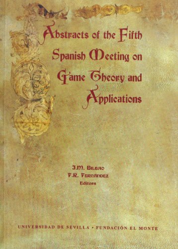 Imagen de archivo de ABSTRACTS OF THE FIFTH SPANISH MEETING ON GAME THEORY AND APPLICATIONS a la venta por KALAMO LIBROS, S.L.