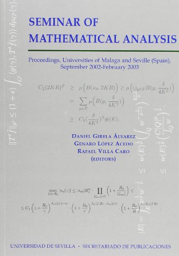 Stock image for SEMINAR OF MATHEMATICAL ANALYSIS: PROCEEDING, UNIVERSITIES OF MALAGA AND SEVILLE (SPAIN), SEPTEMBER 2002-FEBRUARY 2003 for sale by KALAMO LIBROS, S.L.