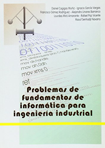 Imagen de archivo de PROBLEMAS DE FUNDAMENTOS DE INFORMTICA PARA INGENIERA INDUSTRIAL a la venta por KALAMO LIBROS, S.L.