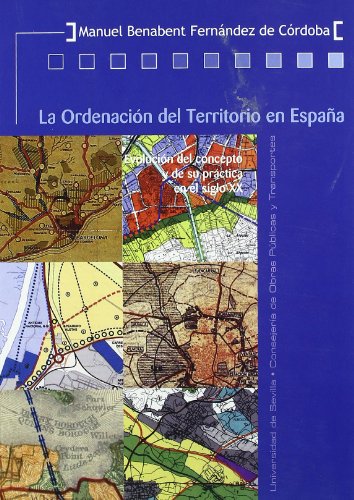 9788447208692: La ordenacin del territorio en Espaa : evolucin del concepto y de su prctica en el siglo XX