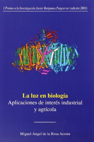 Stock image for LA LUZ EN BIOLOGA: APLICACIONES DE INTERS INDUSTRIAL Y AGRCOLA for sale by KALAMO LIBROS, S.L.