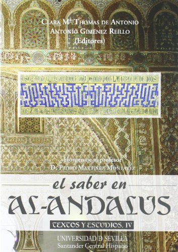 Stock image for El saber en Al-Andalus, Textos y estudios IV : homenaje al profesor D. Pedro Mart?nez Mont?vez for sale by Reuseabook