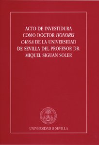 Stock image for ACTO DE INVESTIDURA COMO DOCTOR HONORIS CAUSA DE LA UNIVERSIDAD DE SEVILLA DEL PROFESOR DR. MIGUEL SIGUAN SOLER for sale by KALAMO LIBROS, S.L.