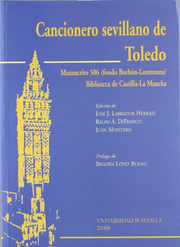 Beispielbild fr CANCIONERO SEVILLANO DE TOLEDO. MANUSCRITO 506 (FONDO BORBN-LORENZANA) BIBLIOTECA DE CASTILLA-LA MANCHA zum Verkauf von KALAMO LIBROS, S.L.