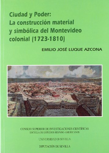 9788447209392: Ciudad y Poder: la construccin material y simblica del Montevideo Colonial (723-1810). (Coleccin Americana)