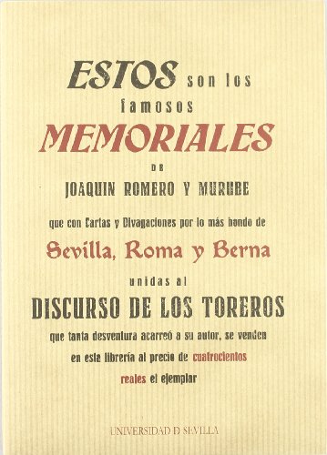 Beispielbild fr MEMORIALES - CARTAS Y DIVAGACIONES POR LO MAS HONDO DE SEVILLA, ROMA Y BERNA - DISCURSO DE LOS TOREROS (ED. FACSMIL) zum Verkauf von KALAMO LIBROS, S.L.