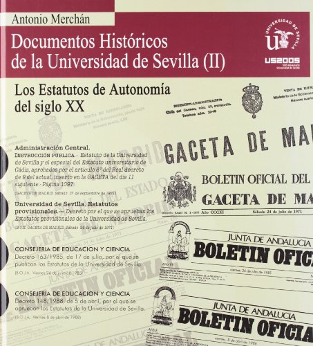 Documentos históricos de la Universidad de Sevilla (II) : los estatutos de autonomía del siglo XX - Merchán Álvarez, Antonio