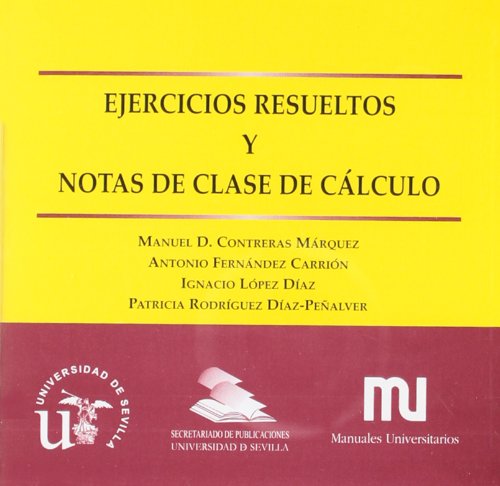 Stock image for EJERCICIOS RESUELTOS Y NOTAS DE CLASE DE CALCULO (LIBRO + CD) for sale by KALAMO LIBROS, S.L.