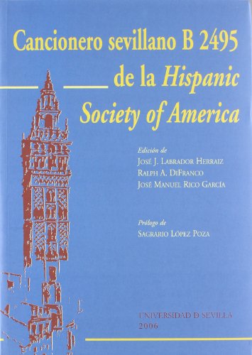 Beispielbild fr CANCIONERO SEVILLANO B 2495 DE LA HISPANIC SOCIETY OF AMERICA zum Verkauf von KALAMO LIBROS, S.L.