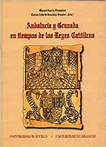 9788447210688: Andaluca y Granada en tiempos de los Reyes Catlicos: 117 (Serie Historia y Geografa)