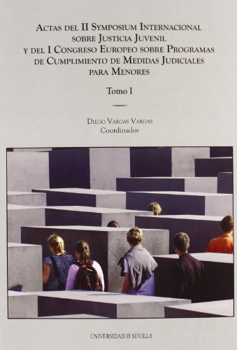 9788447211029: Actas del II Symposium Internacional sobre Justicia Juvenil y del I Congreso Europeo sobre Programas de Cumplimiento de Medidas Judiciales para Menores: 69 (Coleccin Actas)