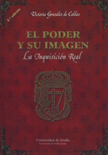Imagen de archivo de EL PODER Y SU IMAGEN LA INQUISICIN REAL a la venta por Librera Rola Libros