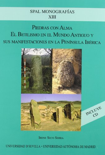 9788447211395: Piedras con alma: El betilismo en el Mundo Antiguo y sus manifestaciones en la Pennsula Ibrica: 13 (SPAL Monografas Arqueologa)
