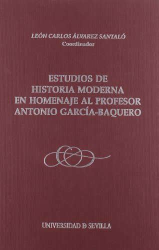 Beispielbild fr ESTUDIOS DE HISTORIA MODERNA EN HOMENAJE AL PROFESOR ANTONIO GARCA-BAQUERO zum Verkauf von KALAMO LIBROS, S.L.