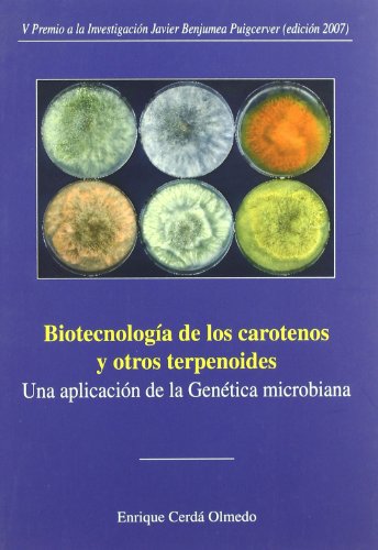 Stock image for BIOTECNOLOGIA DE LOS CAROTENOS Y OTROS TERPENOIDES: UNA APLICACIN DE LA GENTICA MICROBIANA for sale by KALAMO LIBROS, S.L.