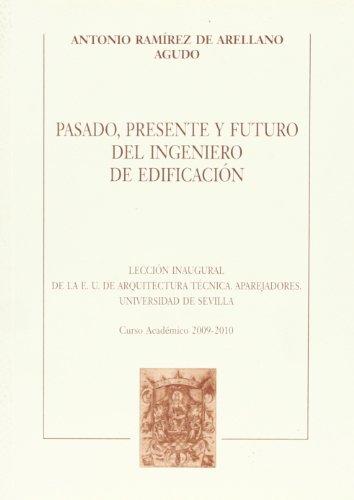 Stock image for PASADO, PRESENTE Y FUTURO DEL INGENIERO DE EDIFICACIN for sale by Hiperbook Espaa