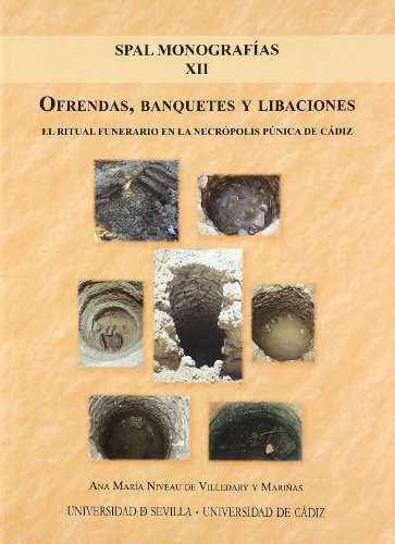 OFRENDAS, BANQUETES Y LIBACIONES. EL RITUAL FUNERARIO EN LA NECROPOLIS PUNICA DE CADIZ