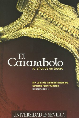 Beispielbild fr El Carambolo: 50 aos de un tesoro Bandera Romero, M Luisa De La; zum Verkauf von Iridium_Books