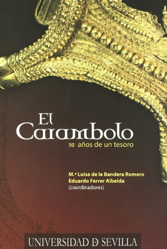 9788447212187: El Carambolo: 50 aos de un tesoro: 165 (Serie Historia y Geografa)