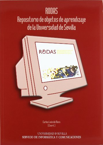 Stock image for RODAS: REPOSITORIO DE OBJETOS DE APRENDIZAJE DE LA UNIVERSIDAD DE SEVILLA for sale by KALAMO LIBROS, S.L.