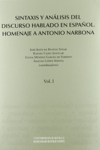 Imagen de archivo de SINTAXIS Y ANLISIS DEL DISCURSO HABLADO EN ESPAOL: HOMENAJE A ANTONIO NARBONA (2 VOLS.) a la venta por KALAMO LIBROS, S.L.