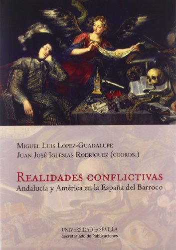 9788447214303: Realidades conflictivas: Andaluca y Amrica en la Espaa del Barroco (Historia y Geografa) (Spanish Edition)