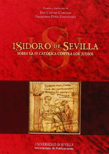 Stock image for Isidoro de Sevilla: Sobre la FE Catlica contra a los Judos for sale by Mispah books