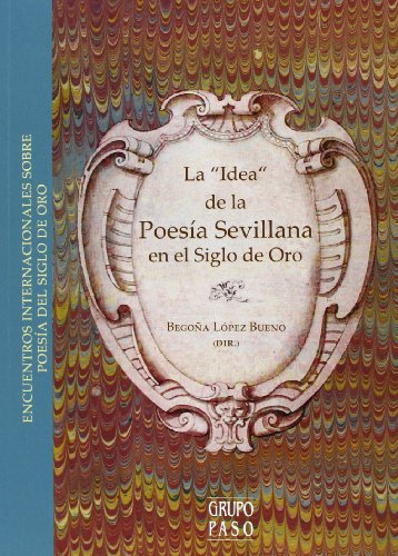 9788447214402: La "Idea" de la Poesa Sevillana en el Siglo de Oro