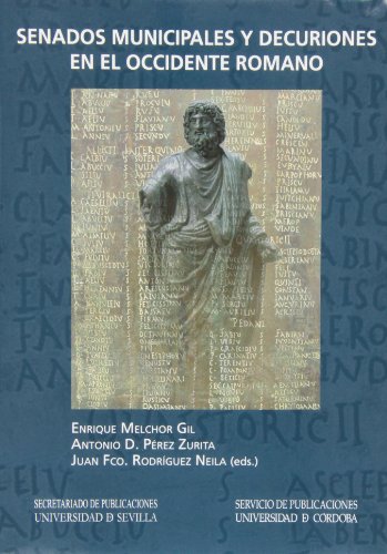 Imagen de archivo de SENADOS MUNICIPALES Y DECURIONES EN EL OCCIDENTE ROMANO a la venta por KALAMO LIBROS, S.L.