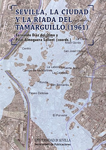 Imagen de archivo de SEVILLA, LA CIUDAD Y LA RIADA DEL TAMARGUILLO (1961) a la venta por KALAMO LIBROS, S.L.