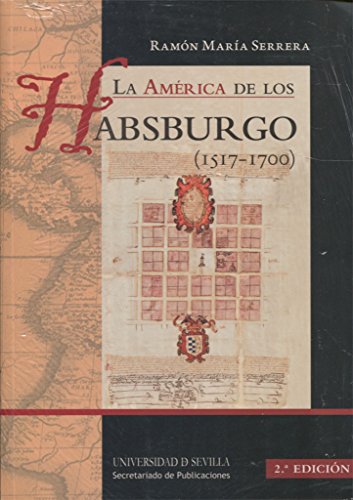 Imagen de archivo de La Am rica de los Habsburgo (1517-1700) a la venta por ThriftBooks-Atlanta