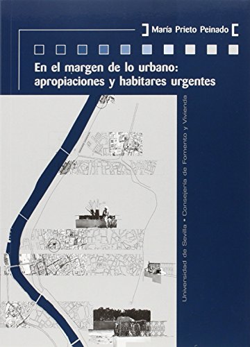 9788447215935: En el margen de lo urbano: apropiaciones y habitares urgentes