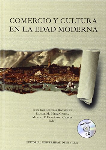 Imagen de archivo de Comercio y cultura en la Edad Moderna : XIII Reunin Cientfica de la Fundacin Espaola de Historia Moderna : celebrado del 4 al 6 de junio de 2014 en Sevilla a la venta por Revaluation Books