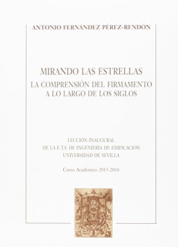 Imagen de archivo de MIRANDO LAS ESTRELLAS: LA COMPRENSIN DEL FIRMAMENTO A LO LARGO DE LOS SIGLOS a la venta por KALAMO LIBROS, S.L.