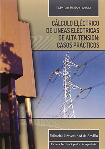 Beispielbild fr Clculo elctrico de lneas elctricas de alta tensin : casos prcticos zum Verkauf von Revaluation Books