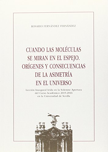 Beispielbild fr CUANDO LAS MOLCULAS SE MIRAN AL ESPEJO: ORGENES Y CONSECUENCIAS DE LA ASIMETRA EN EL UNIVERSO zum Verkauf von KALAMO LIBROS, S.L.