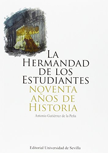 Imagen de archivo de LA HERMANDAD DE LOS ESTUDIANTES: NOVENTA AOS DE HISTORIA a la venta por KALAMO LIBROS, S.L.